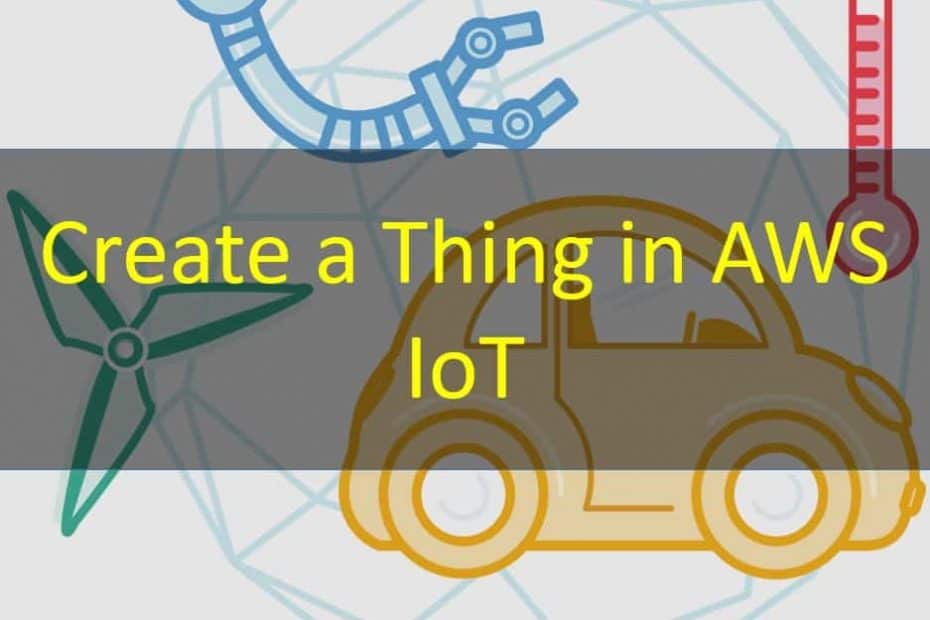 Create a thing in AWS IoT
